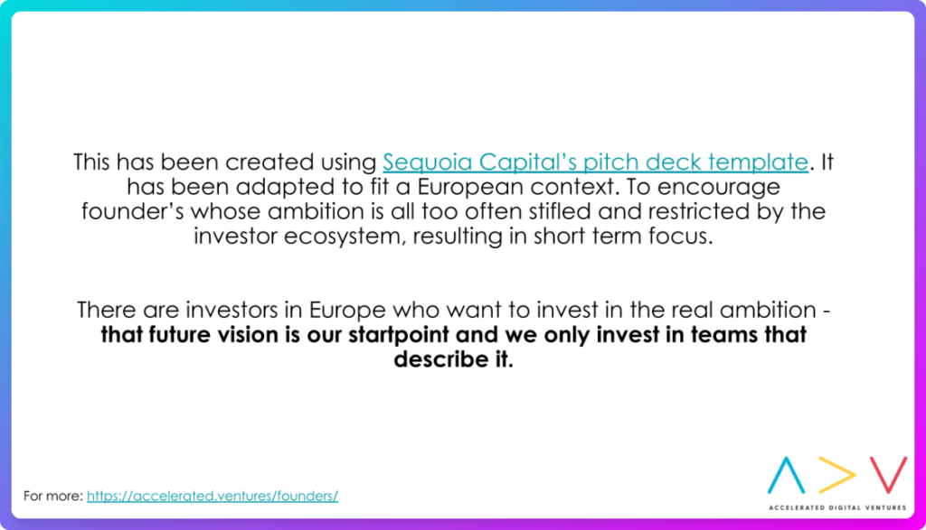 Accelerated Ventures template of the Sequoia pitch deck adjusted for European investors